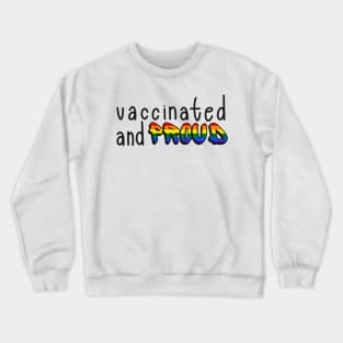 Vaccinated and Proud (Rainbow Pride Flag) Crewneck Sweatshirt